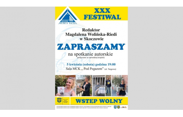 Plakat zapowiada spotkanie autorskie z redaktor Magdaleną Wolińską-Riedi w ramach XXX Festiwalu Musica Sacra w Skoczowie. Wydarzenie odbędzie się 5 kwietnia o godz. 19:00 w sali MCK „Pod Pegazem”. Wstęp wolny.