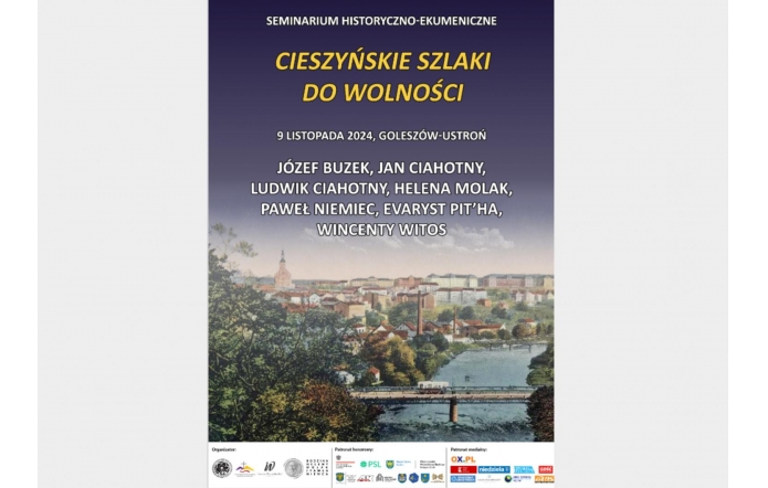 Plakat zapraszający na seminarium historyczno - ekumeniczne pod nazwą "Cieszyńskie szlaki do wolności", które odbędzie się 9 listopada w Goleszowie i Ustroniu. W tle widać panoramę miasta i rzekę.