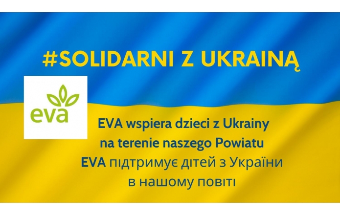  EVA wspiera dzieci z Ukrainy na terenie naszego powiatu - EVA підтримує дітей з України в нашому повіті