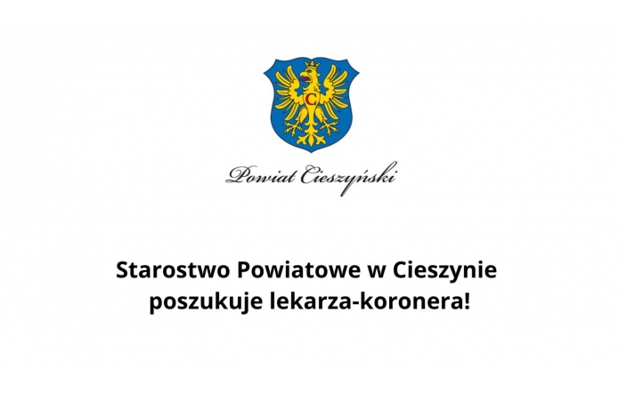 Starostwo Powiatowe w Cieszynie poszukuje lekarza-koronera! 