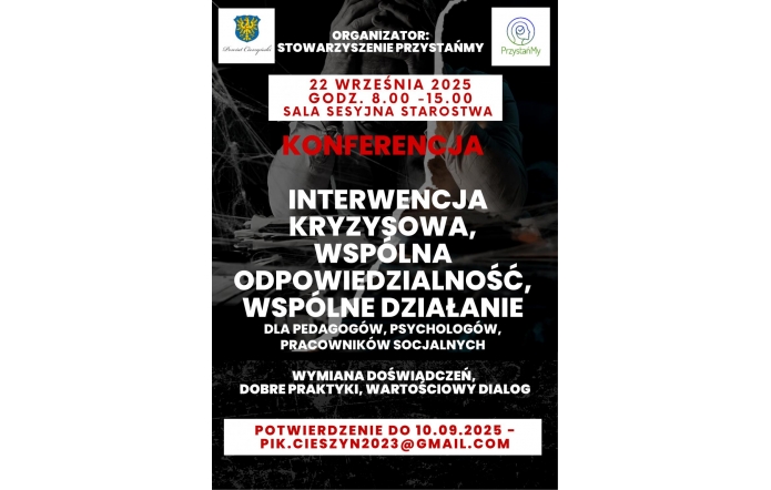 Plakat zapowiada konferencję „Interwencja kryzysowa, wspólna odpowiedzialność, wspólne działanie” 22 września 2025 w Starostwie Powiatowym w Cieszynie, z informacją o potwierdzeniu udziału do 10 września.