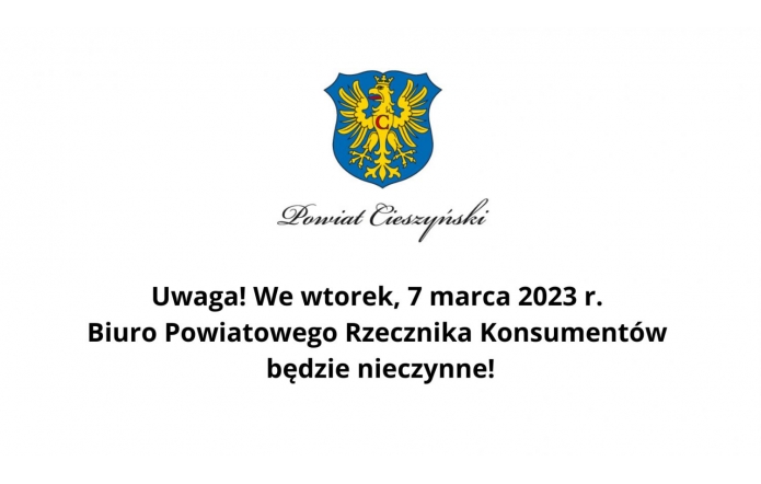 Uwaga! We wtorek, 7 marca 2023 r.  Biuro Powiatowego Rzecznika Konsumentów  będzie nieczynne!