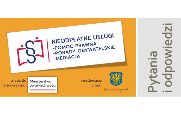 Grafika informująca o nieodpłatnych usługach prawnych, obywatelskich i mediacyjnych. W lewym dolnym rogu logotyp Ministerstwa Sprawiedliwości oraz Powiatu Cieszyńskiego. Po prawej stronie napis "Pytania i odpowiedzi".