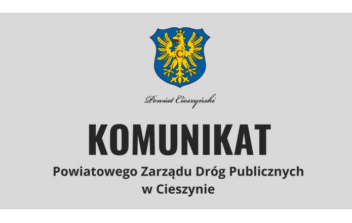 Komunikat Powiatowego Zarządu Dróg Publicznych w Cieszynie o utrudnieniach w Kaczycach 