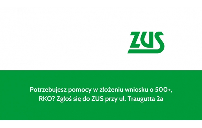 Potrzebujesz pomocy w złożeniu wniosku o 500+, RKO? Zgłoś się do ZUS przy ul. Traugutta 2a