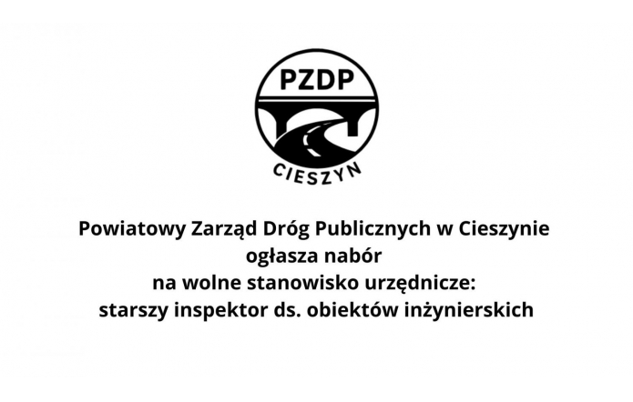 Grafika z logo PZDP Cieszyn. Pod spodem tekst: „nabór na wolne stanowisko starszy inspektor ds. obiektów inżynierskich w PZDP