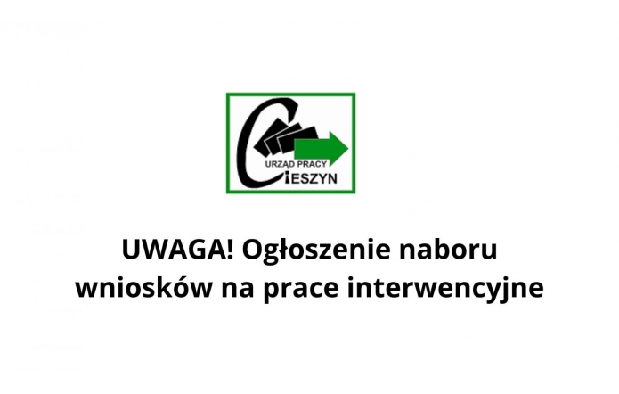 UWAGA! Ogłoszenie naboru wniosków na prace interwencyjne - Portal Powiatu Cieszyńskiego