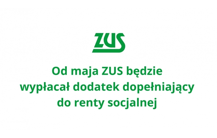 Logo ZUS w kolorze zielonym umieszczone nad komunikatem: „Od maja ZUS będzie wypłacał dodatek dopełniający do renty socjalnej”. Białe tło, prosty i czytelny układ graficzny, całość napisana pogrubioną zieloną czcionką.