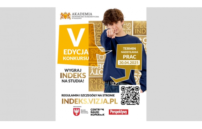 Na plakacie promującym V edycję konkursu „Złote Indeksy AEH” widnieje młody mężczyzna w granatowej bluzie, wskazujący palcem na widza. Obok niego napis: „Wygraj indeks na studia!”. Termin nadsyłania prac: 30.04.2025. Na dole kod QR i adres strony indeks.vizja.pl.