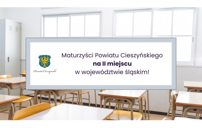 Maturzyści Powiatu Cieszyńskiego na II miejscu w województwie śląskim! 