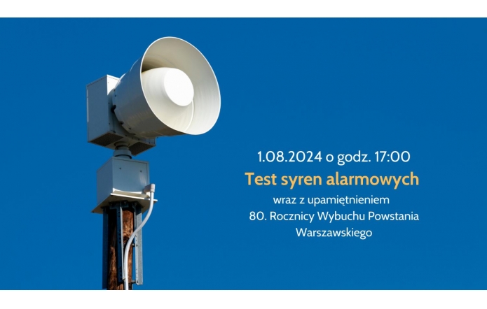 1.08.2024 o godz. 17:00 Test syren alarmowych wraz z upamiętnieniem   80. Rocznicy Wybuchu Powstania Warszawskiego