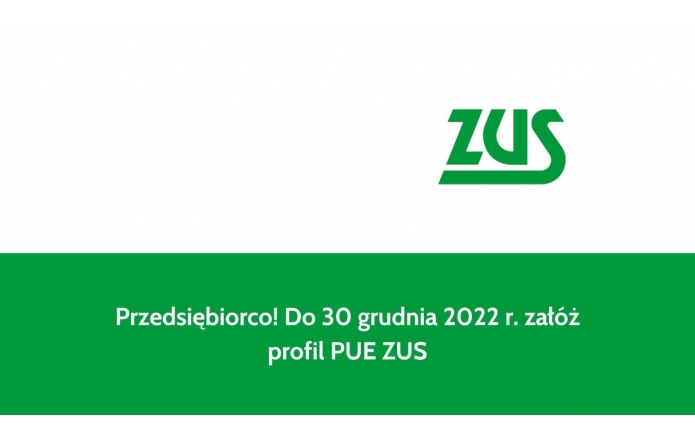 Przedsiębiorco! Do 30 grudnia 2022 r. załóż profil PUE ZUS