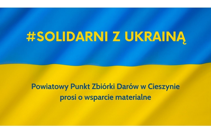 Powiatowy Punkt Zbiórki Darów w Cieszynie prosi o wsparcie materialne